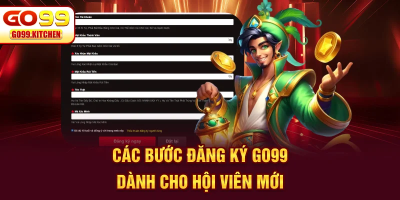 Các bước đăng ký GO99 dành cho hội viên mới